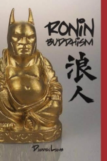 Ronin Buddhism: Walking A Spiritual Path Alone