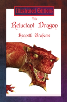 The Reluctant Dragon : Illustrated