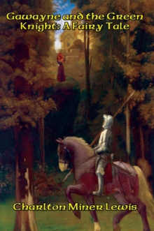 Gawayne and the Green Knight : A Fairy Tale