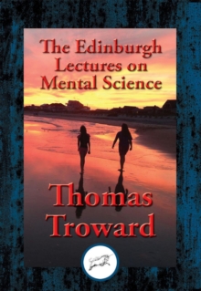 Edinburgh Lectures on Mental Science : With Linked Table of Contents