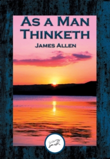 As a Man Thinketh : With Linked Table of Contents