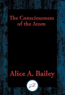 Consciousness of the Atom : With Linked Table of Contents