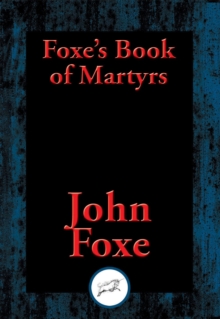 Foxe's Book of Martyrs : With Linked Table of Contents