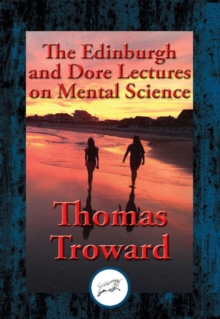 Edinburgh and Dore Lectures on Mental Science : With Linked Table of Contents