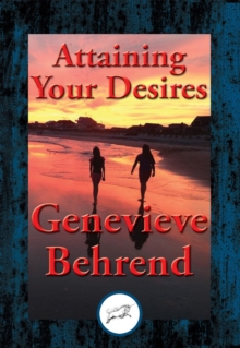 Attaining Your Desires : With Linked Table of Contents