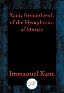 Groundwork for the Metaphysics of Morals : With Linked Table of Contents