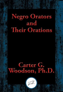 Negro Orators and Their Orations : With Linked Table of Contents