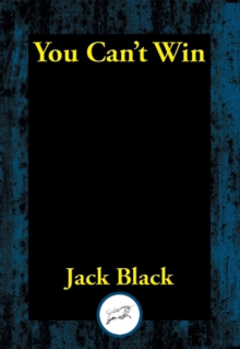 You Can't Win : Complete and Unabridged