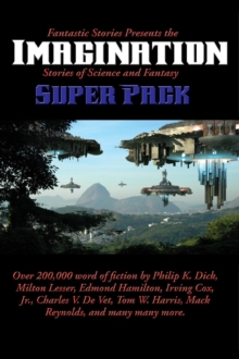 Fantastic Stories Presents the Imagination Super Pack : Stories of Science and Fantasy