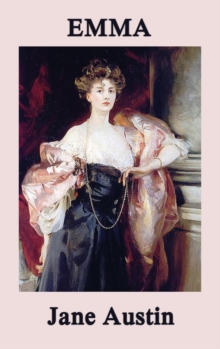 Emma : A Classic Regency Comedy of Manners