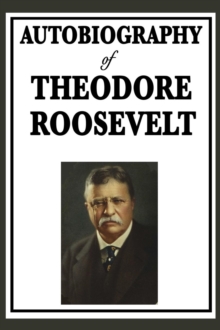 Autobiography of Theodore Roosevelt