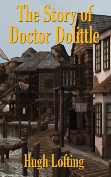 The Story of Doctor Dolittle, Hardback Book The Story of Doctor Dolittle, Hardback Book