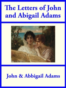 The Letters of John and Abigail Adams