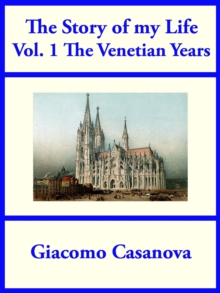 The Story of my Life Vol 1: The Venetian Years