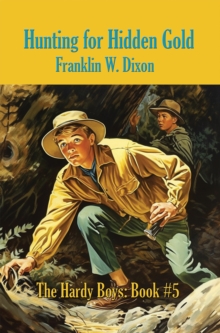 Hunting for Hidden Gold : The Hardy Boys: Book #21