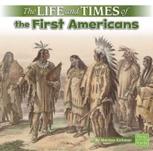 The Life and Times of the First Americans, Paperback / softback Book The Life and Times of the First Americans, Paperback / softback Book