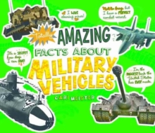 Totally Amazing Facts About Military Vehicles, Paperback / softback Book Totally Amazing Facts About Military Vehicles, Paperback / softback Book