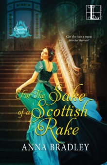 For the Sake of a Scottish Rake : A Friends to Lovers Highlander Romance