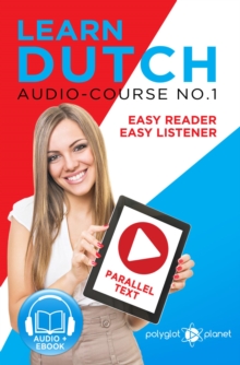 Learn Dutch - Easy Reader | Easy Listener | Parallel Text Audio Course No. 1