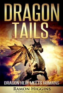 Dragon Tails: Dragon heir meets humans