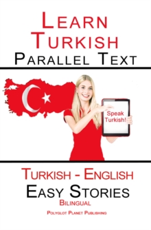 Learn Turkish - Parallel Text - Easy Stories  (Turkish - English) Bilingual