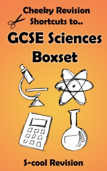 GCSE Sciences Revision Boxset : Cheeky Revision Shortcuts