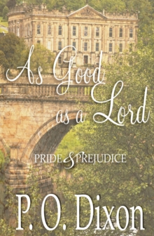 As Good as a Lord: Pride and Prejudice