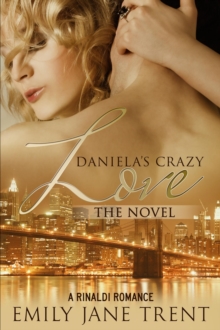 Daniela's Crazy Love: The Novel : Cooper & Daniela, #2