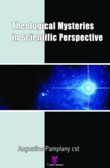 Theological Mysteries  In  Scientific Perspective