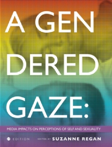 A Gendered Gaze : Media Impacts on Perceptions of Self and Sexuality