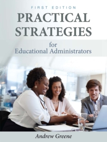Practical Strategies for Educational Administrators, Paperback / softback Book Practical Strategies for Educational Administrators, Paperback / softback Book