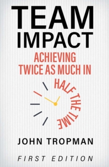 Team Impact : Achieving Twice as Much in Half the Time