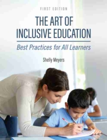 The Art of Inclusive Education : Best Practices for All Learners, Paperback / softback Book The Art of Inclusive Education : Best Practices for All Learners, Paperback / softback Book