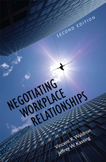 Negotiating Workplace Relationships, Paperback / softback Book Negotiating Workplace Relationships, Paperback / softback Book
