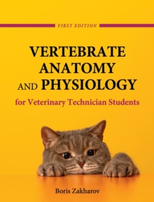 Vertebrate Anatomy and Physiology for Veterinary Technician Students