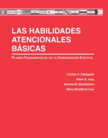 Las Habilidades Atencionales Basicas : Pilares Fundamentales de la Comunicacion Efectiva, Paperback / softback Book Las Habilidades Atencionales Basicas : Pilares Fundamentales de la Comunicacion Efectiva, Paperback / softback Book