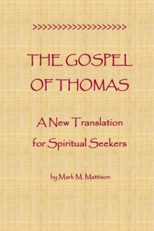 The Gospel of Thomas : A New Translation for Spiritual Seekers