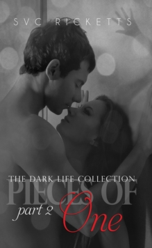 Pieces Of One, Part 2 (The Dark Life Collection)