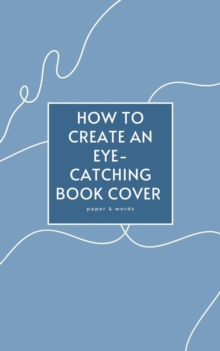 How to Create an Eye-Catching Book Cover