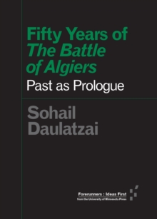 Fifty Years of "The Battle of Algiers" : Past as Prologue