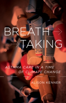 Breathtaking : Asthma Care in a Time of Climate Change, Paperback / softback Book Breathtaking : Asthma Care in a Time of Climate Change, Paperback / softback Book