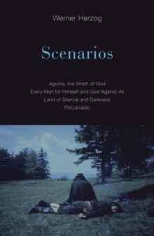 Scenarios : Aguirre, the Wrath of God; Every Man for Himself and God Against All; Land of Silence and Darkness; Fitzcarraldo