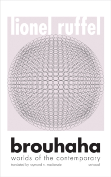 Brouhaha : Worlds of the Contemporary, Paperback / softback Book Brouhaha : Worlds of the Contemporary, Paperback / softback Book