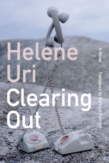 Clearing Out : A Novel, Hardback Book Clearing Out : A Novel, Hardback Book