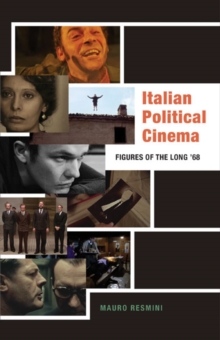 Italian Political Cinema : Figures of the Long '68
