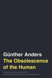 University of Minnesota Press The Obsolescence Of The Human Volume 75