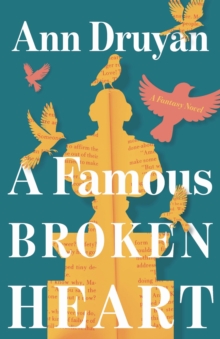 A Famous Broken Heart : A Fantasy Novel