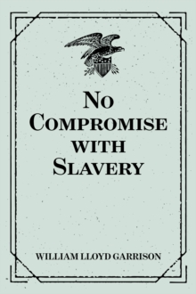 No Compromise with Slavery