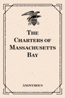 The Charters of Massachusetts Bay