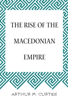 The Rise of the Macedonian Empire